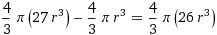 4/3)*pi*27*r^3-(4/3)*pi*r^3=(4/3)*pi*26*r^3